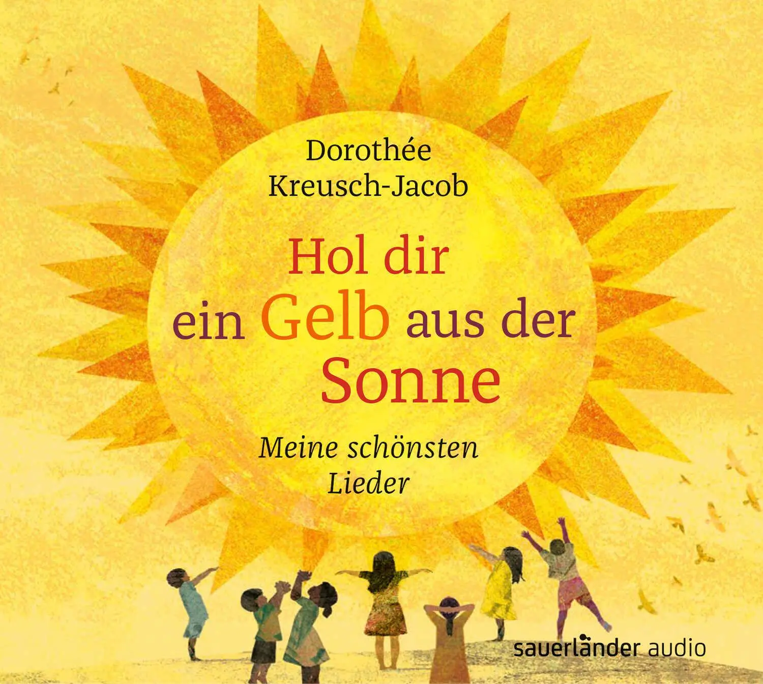 Cover: 9783839849989 | Hol dir ein Gelb aus der Sonne | Meine schönsten Lieder | Audio-CD