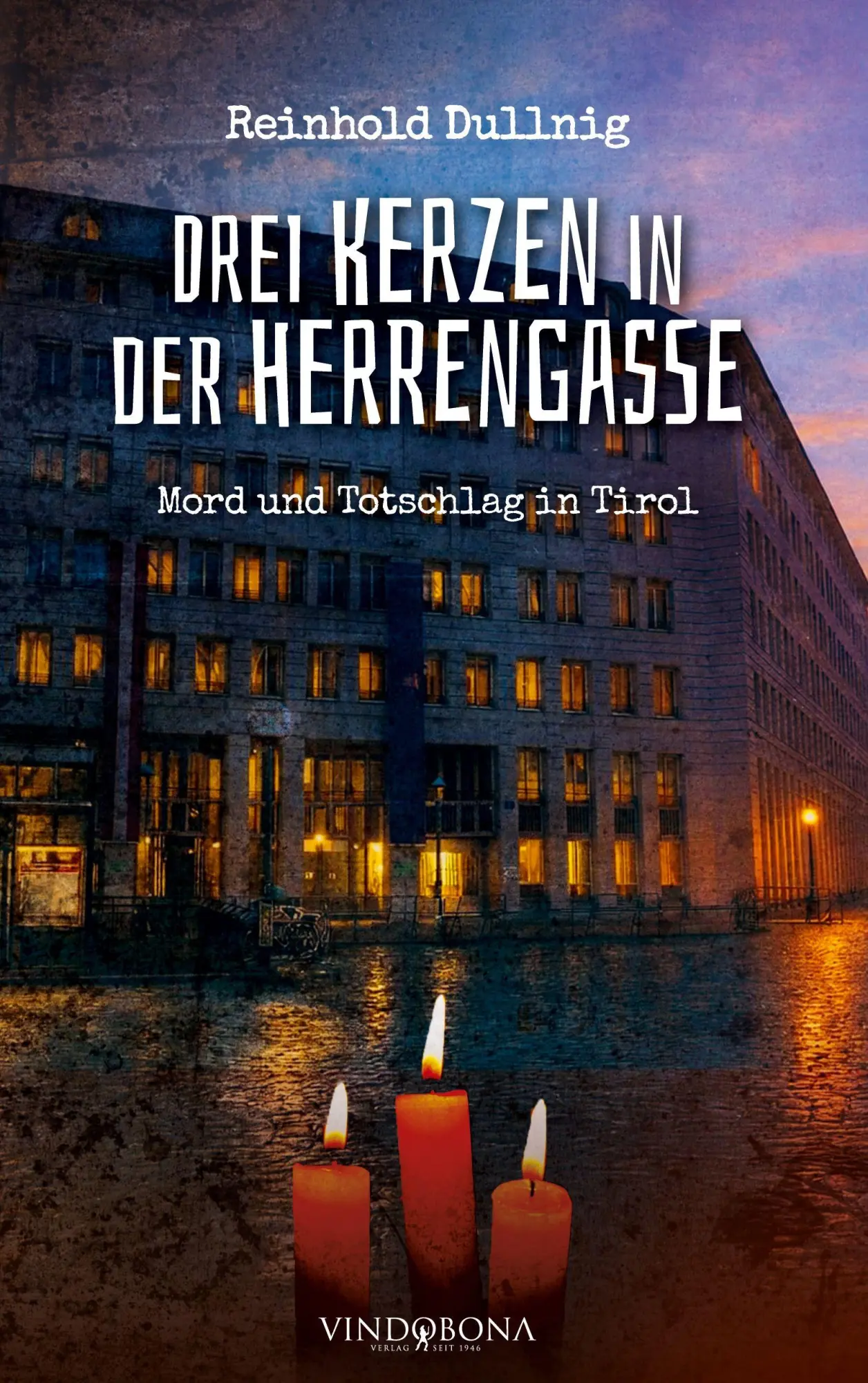 Cover: 9783903579989 | Drei Kerzen in der Herrengasse | Mord und Totschlag in Tirol | Dullnig