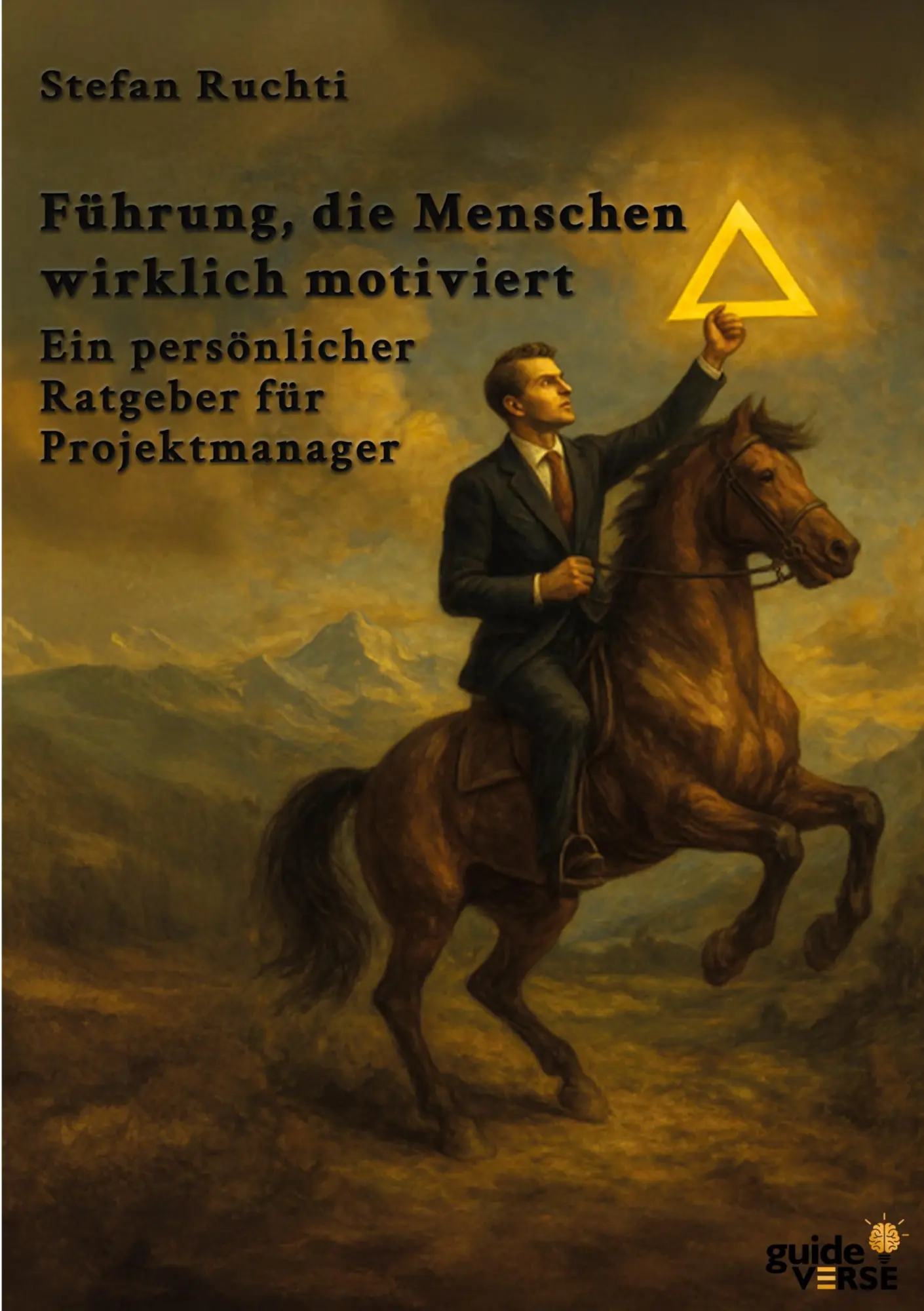 Cover: 9783389170090 | Führung, die Menschen wirklich motiviert | Stefan Ruchti | Taschenbuch