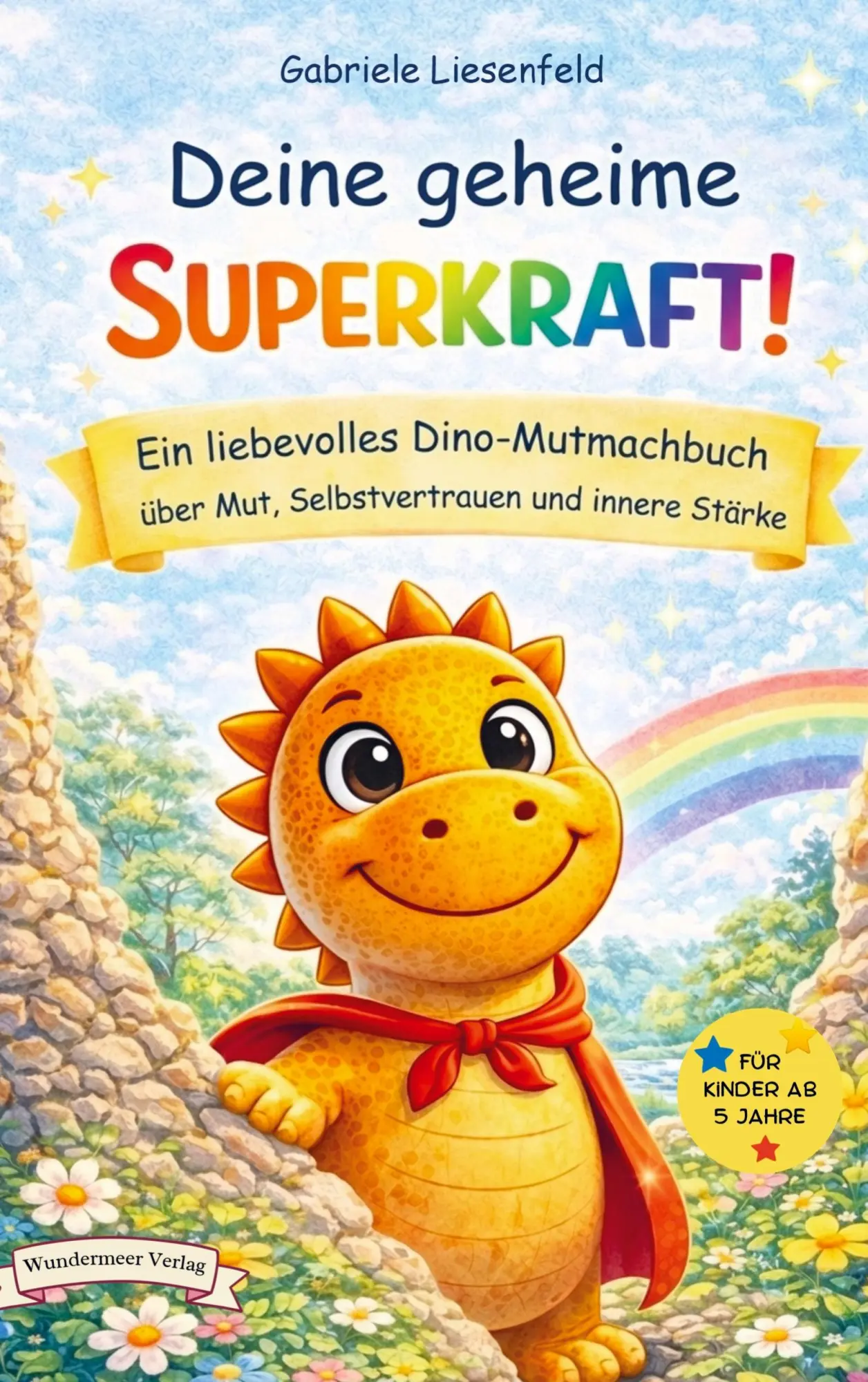 Cover: 9783950570090 | Deine geheime Superkraft! | Gabriele Liesenfeld | Taschenbuch | 80 S.