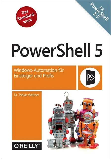 Cover: 9783960090090 | PowerShell 5.0 | Tobias Weltner | Buch | 1158 S. | Deutsch | 2016