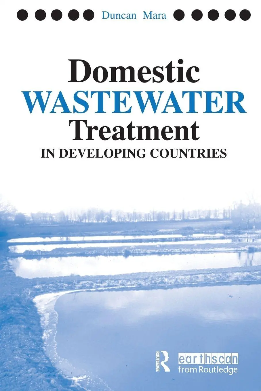 Cover: 9781844070190 | Domestic Wastewater Treatment in Developing Countries | Duncan Mara