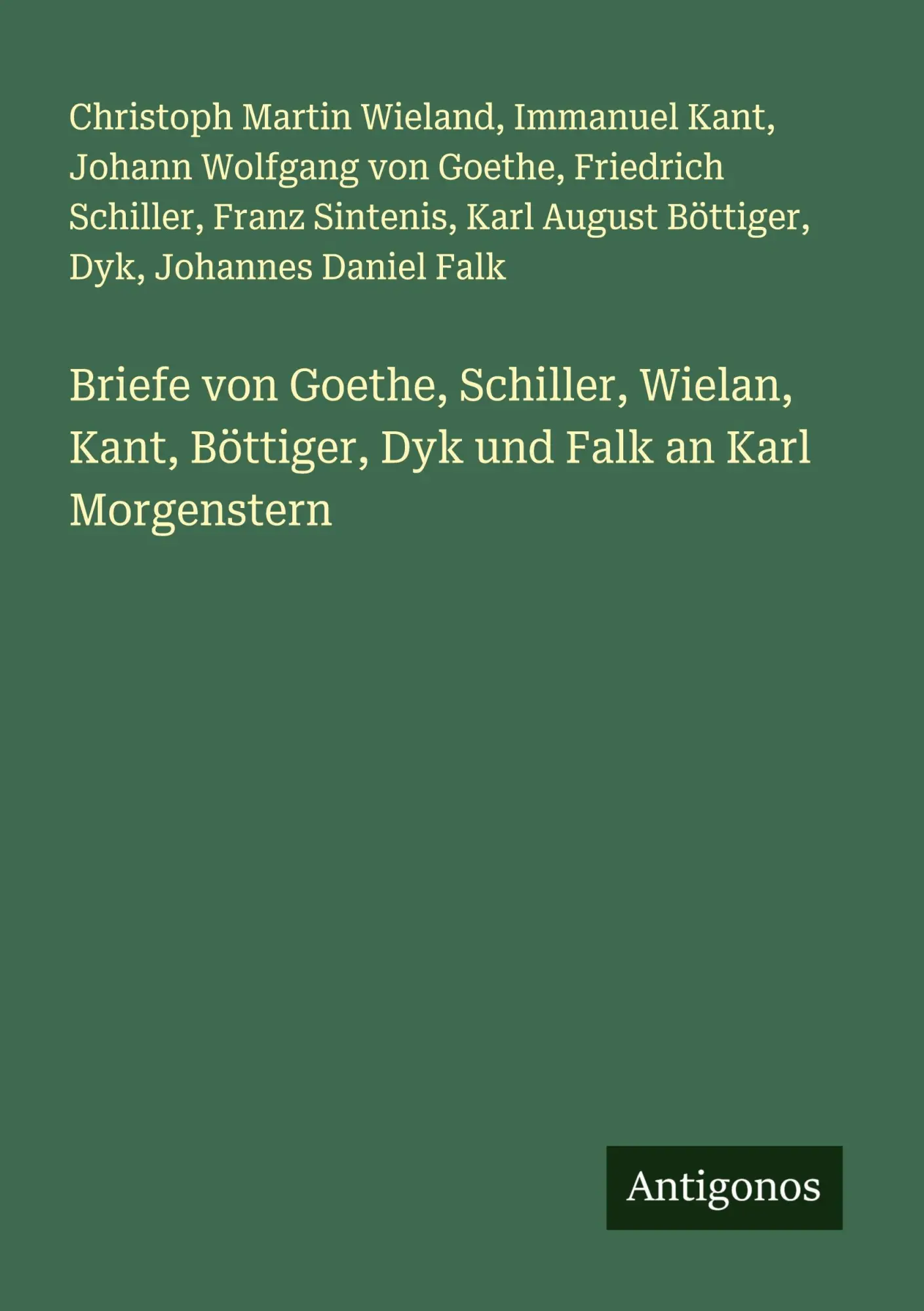 Cover: 9783386400190 | Briefe von Goethe, Schiller, Wielan, Kant, Böttiger, Dyk und Falk...