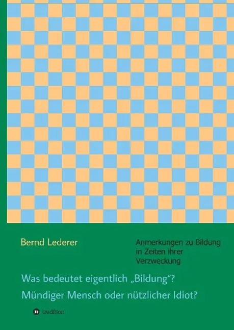 Cover: 9783734500190 | Was bedeutet eigentlich "Bildung"? Mündiger Mensch oder nützlicher...