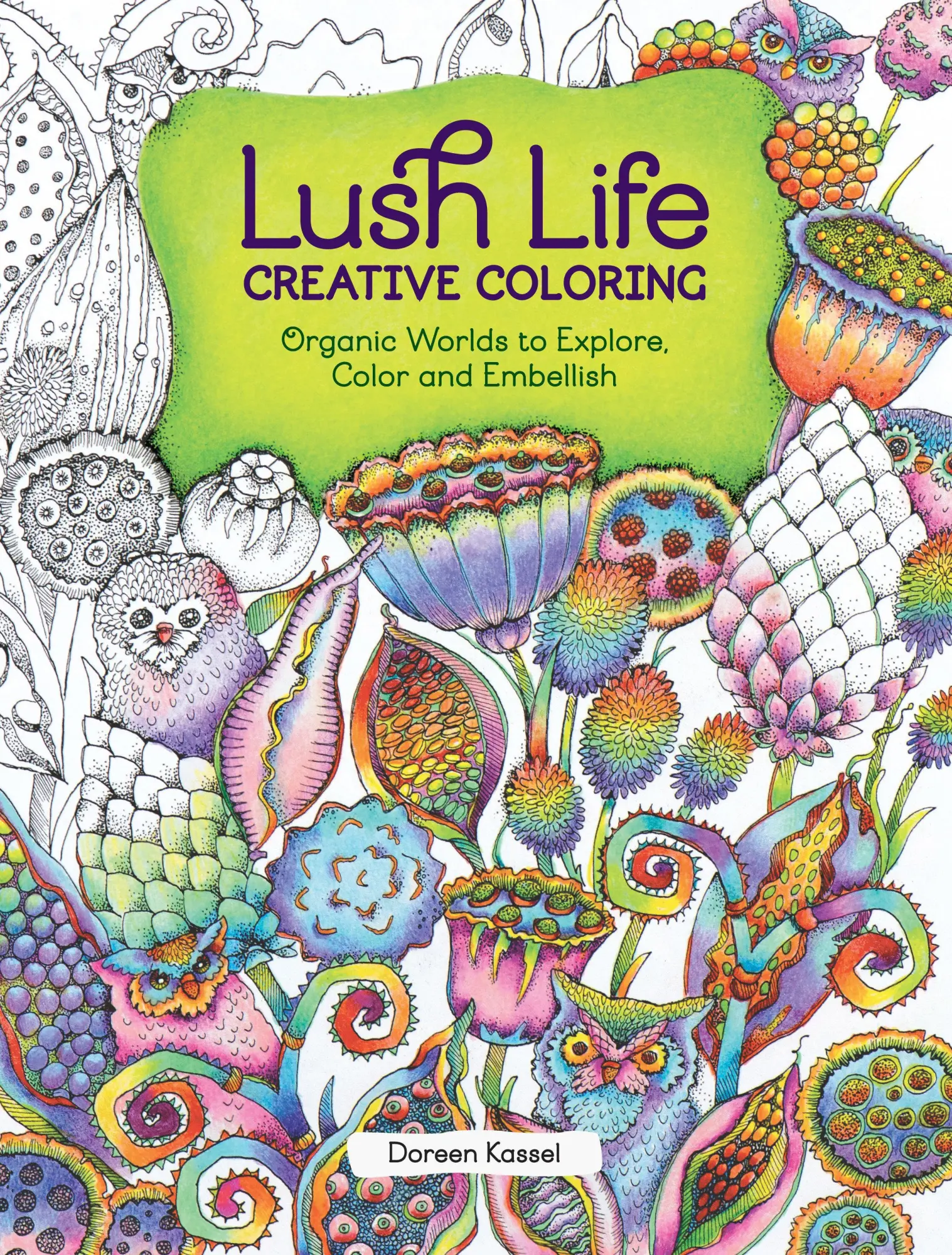 Cover: 9781440350290 | LUSH LIFE CREATIVE COLORING | Doreen Kassel | Taschenbuch | Englisch