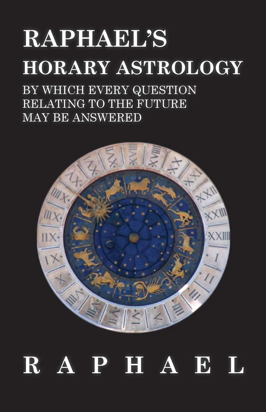 Cover: 9781528700290 | Raphael's Horary Astrology by which Every Question Relating to the...