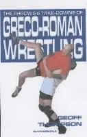 Cover: 9781840240290 | The Throws and Takedowns of Greco-roman Wrestling | Geoff Thompson