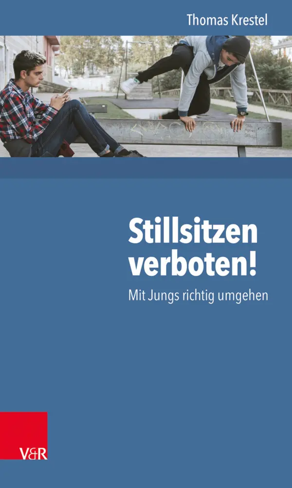 Cover: 9783525770290 | Stillsitzen verboten! | Mit Jungs richtig umgehen | Thomas Krestel