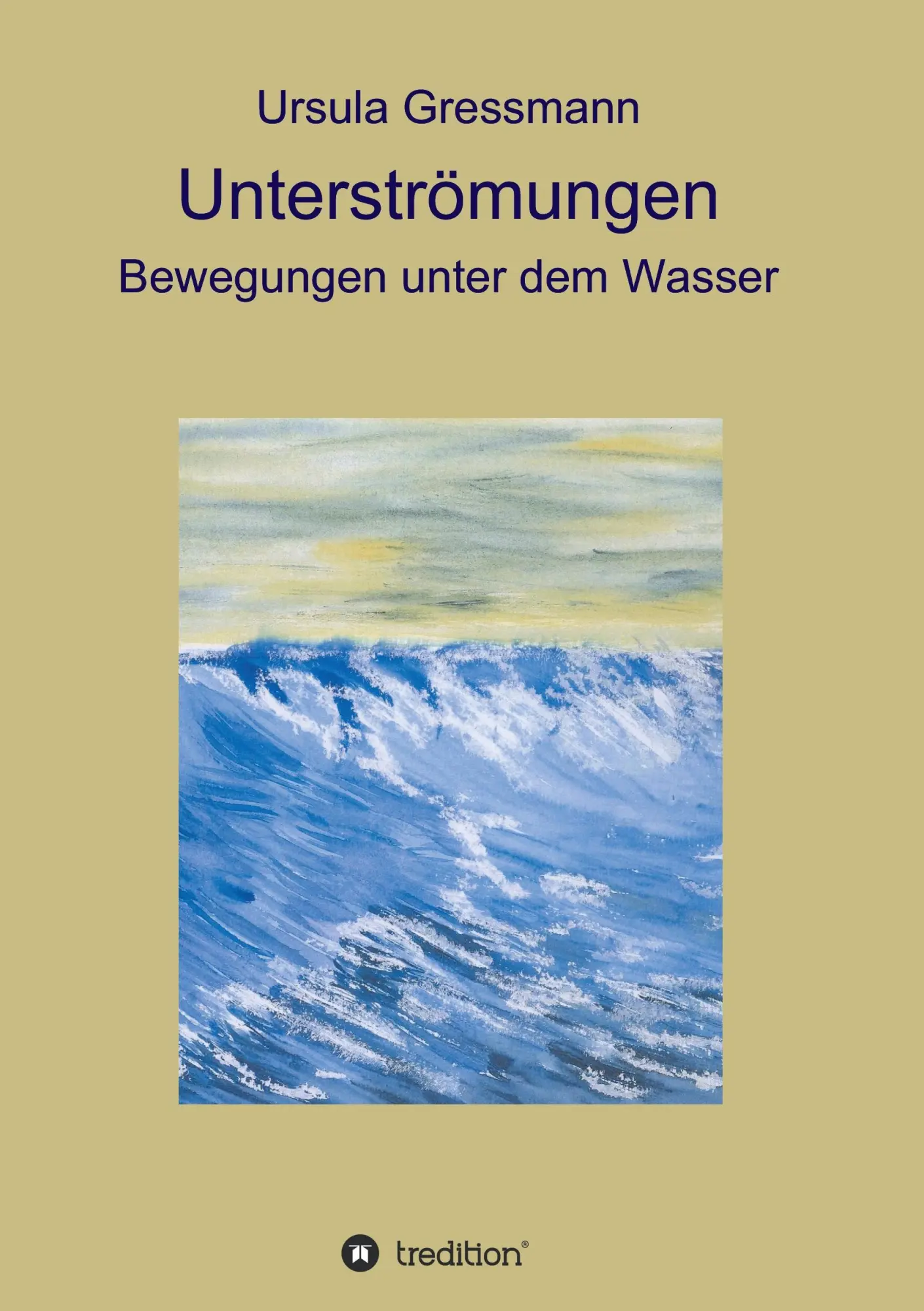 Cover: 9783734590290 | Unterströmungen | Bewegungen unter dem Wasser | Ursula Gressmann
