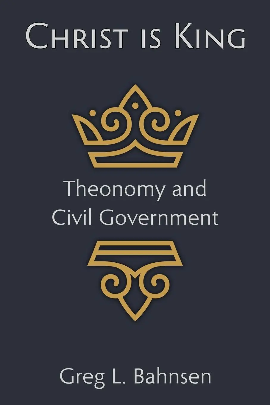 Cover: 9798218670290 | Christ Is King | Theonomy and Civil Government | Greg L Bahnsen | Buch