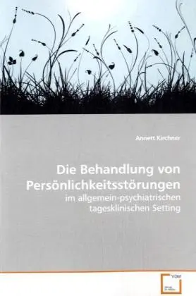 Cover: 9783639090390 | Die Behandlung von Persönlichkeitsstörungen | Annett Kirchner | Buch