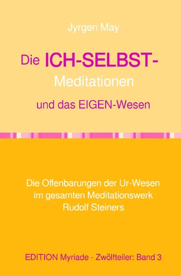 Cover: 9783818730390 | 3. Die ICH-SELBST-Meditationen und das Eigenwesen | Jyrgen May | Buch