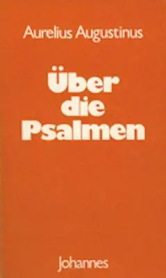 Cover: 9783894110390 | Über die Psalmen | Aurelius Augustinus | Taschenbuch | Deutsch | 2016