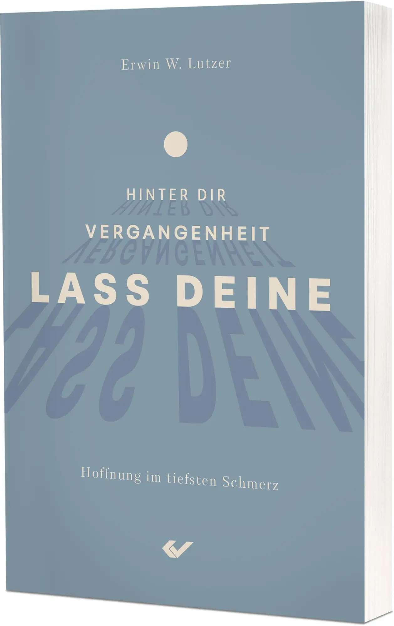 Cover: 9783989630390 | Lass deine Vergangenheit hinter dir | Hoffnung im tiefsten Schmerz
