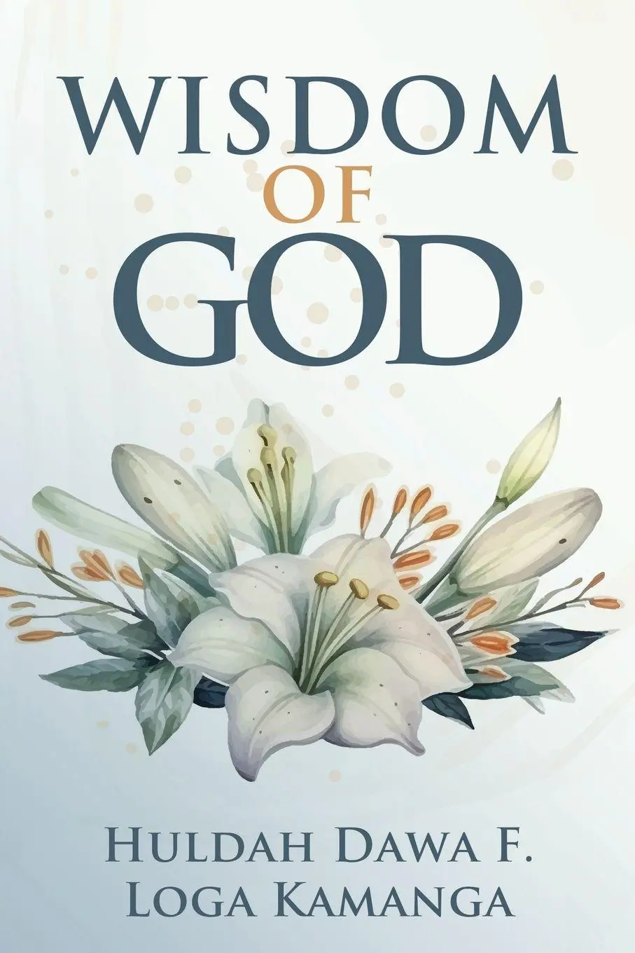 Cover: 9798898350390 | The Wisdom of God | Huldah Dawa F. Loga Kamanga | Taschenbuch | 2026