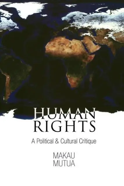 Cover: 9780812220490 | Human Rights | A Political and Cultural Critique | Makau Mutua | Buch