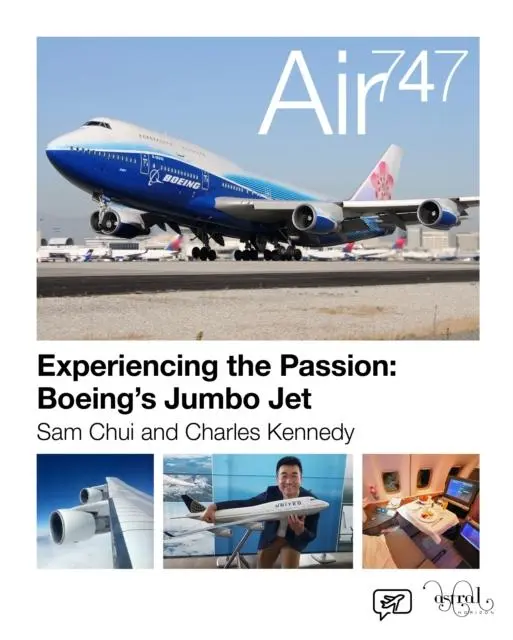 Cover: 9780993260490 | Air 747 | Experiencing the Passion: Boeing's Jumbo Jet. | Buch | 2020