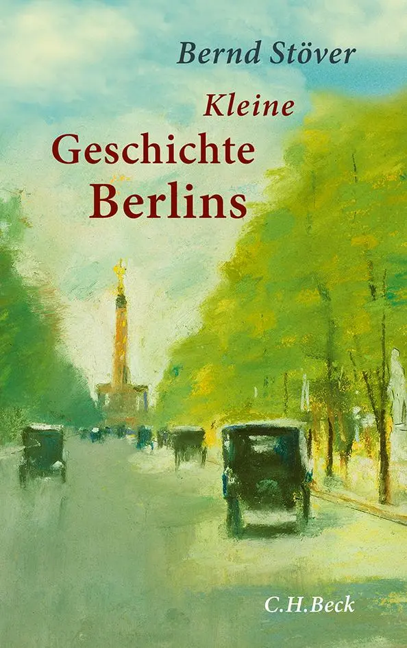 Cover: 9783406640490 | Kleine Geschichte Berlins | Bernd Stöver | Buch | 160 S. | Deutsch