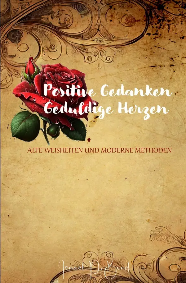 Cover: 9783759870490 | Positive Gedanken, Geduldige Herzen | Ismael P. Bond | Taschenbuch