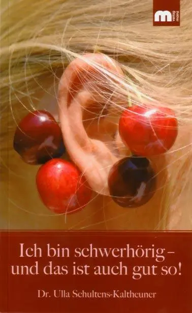 Cover: 9783810700490 | Ich bin schwerhörig - und das ist auch gut so! | Schultens-Kaltheuner