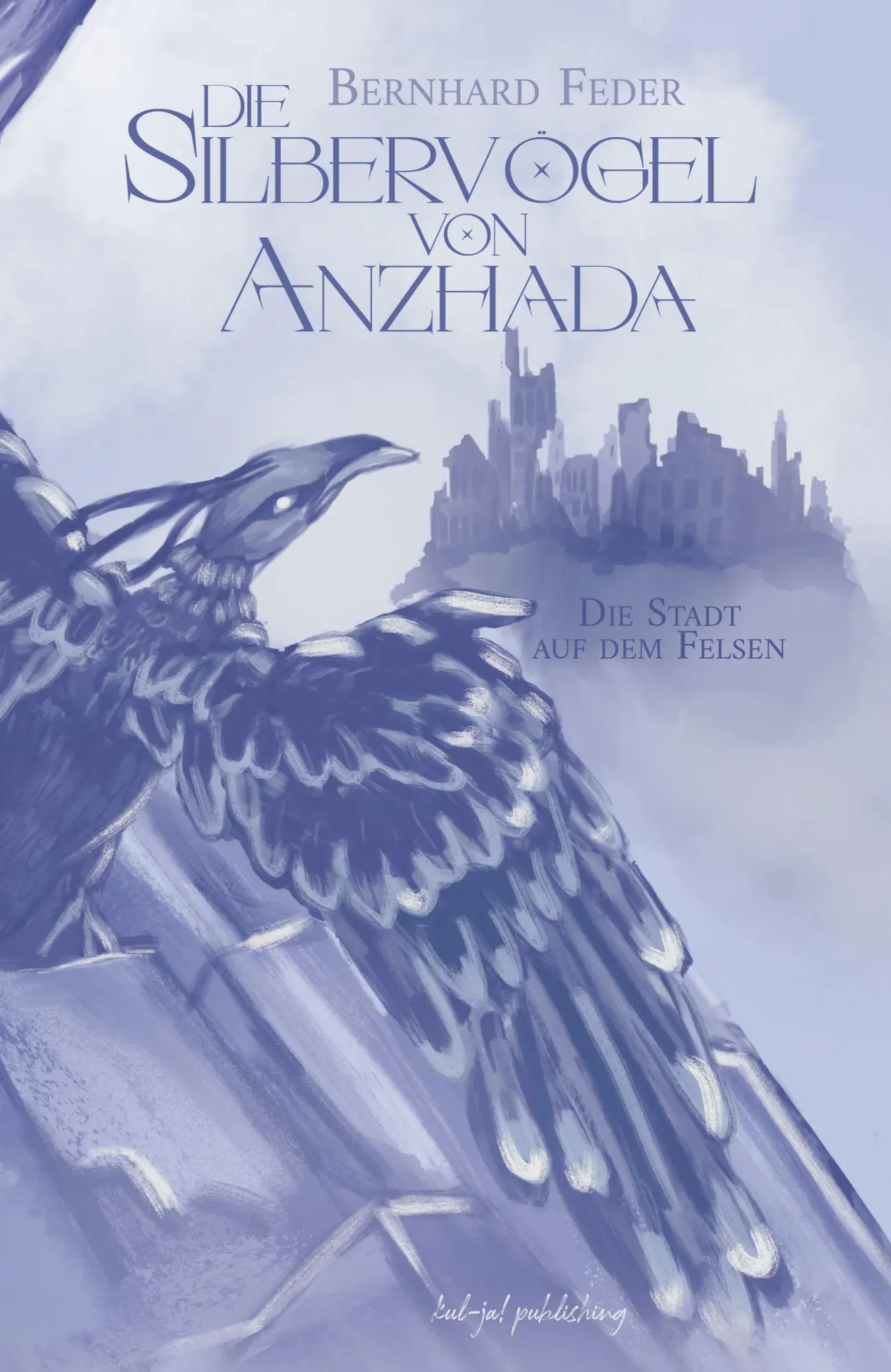 Cover: 9783949260490 | Die Silbervögel von Anzhada II | Die Stadt auf dem Felsen | Feder