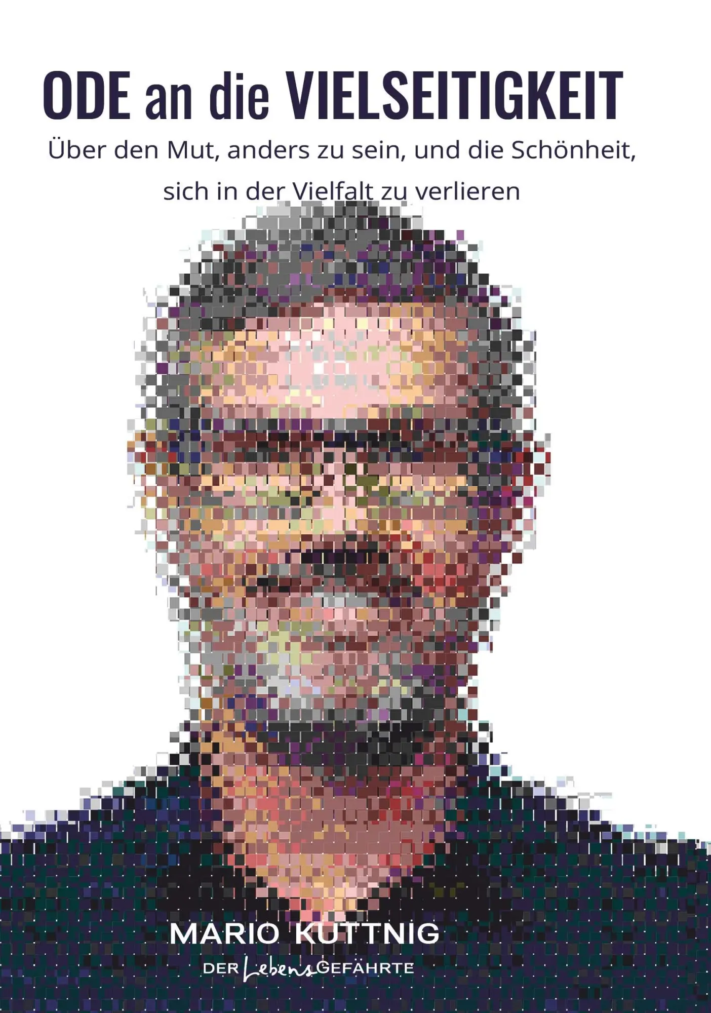 Cover: 9783991810490 | ODE an die VIELSEITIGKEIT | Mario Kuttnig | Taschenbuch | 204 S.