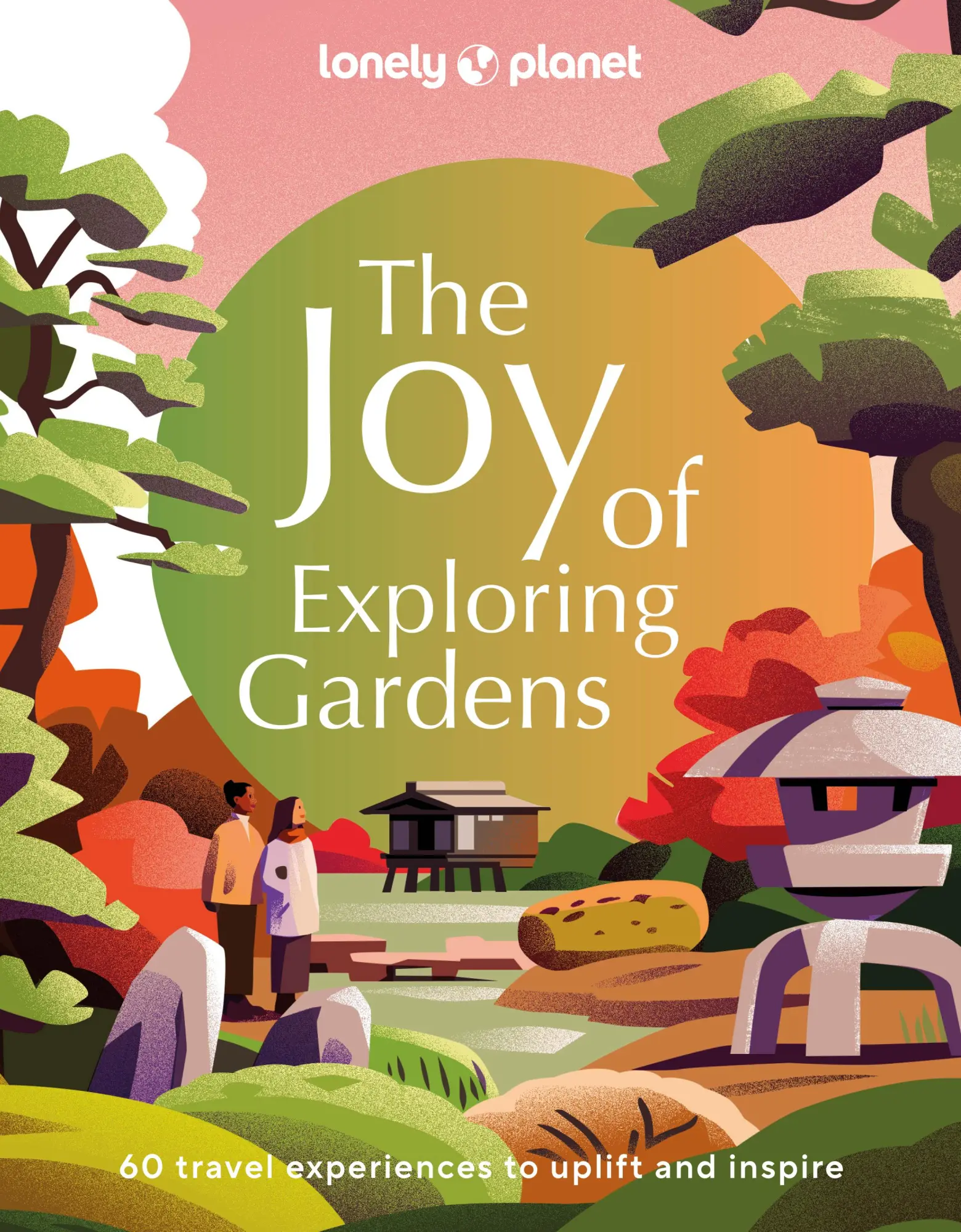 Cover: 9781837580590 | Lonely Planet the Joy of Exploring Gardens | Lonely Planet | Buch