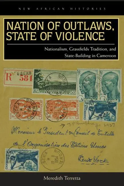 Cover: 9780821420690 | Nation of Outlaws, State of Violence – Nationalism, Grassfields...