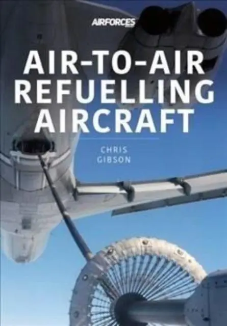 Cover: 9781913870690 | Air-to-Air Refuelling Aircraft | Chris Gibson | Taschenbuch | Englisch