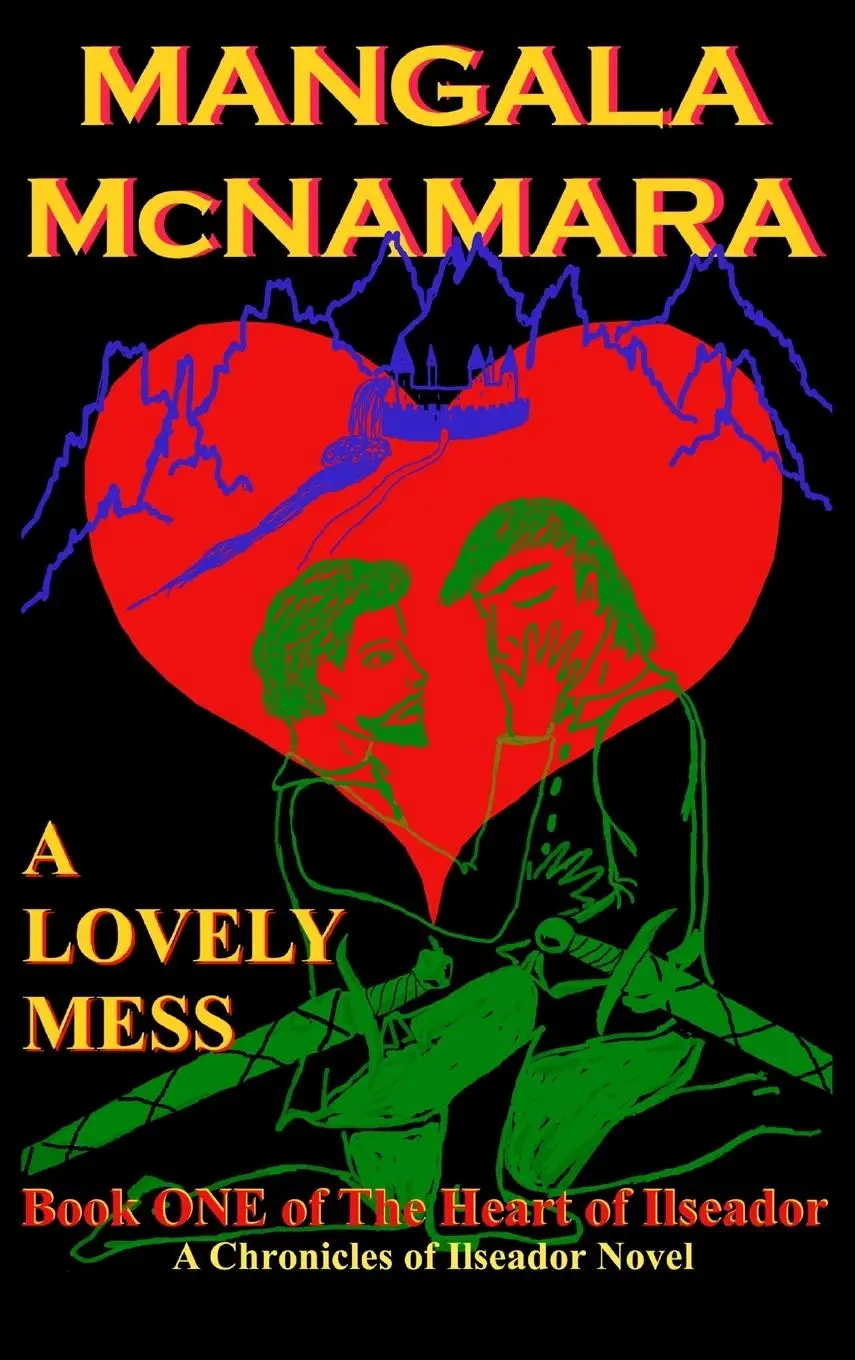 Cover: 9781960160690 | A Lovely Mess | Book One of the Heart of Ilseador | Mangala McNamara