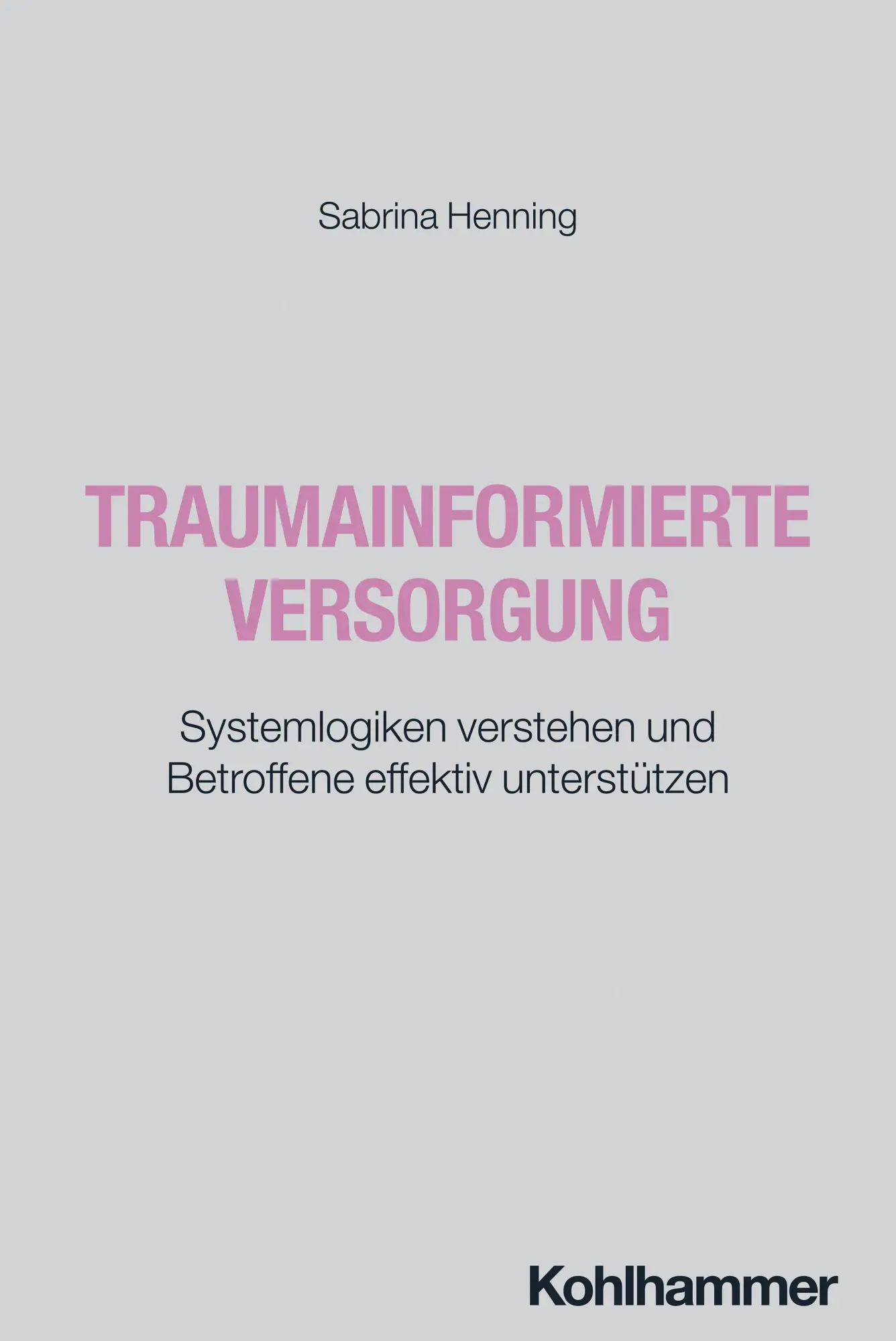 Cover: 9783170460690 | Traumainformierte Versorgung | Sabrina Henning | Taschenbuch | 172 S.