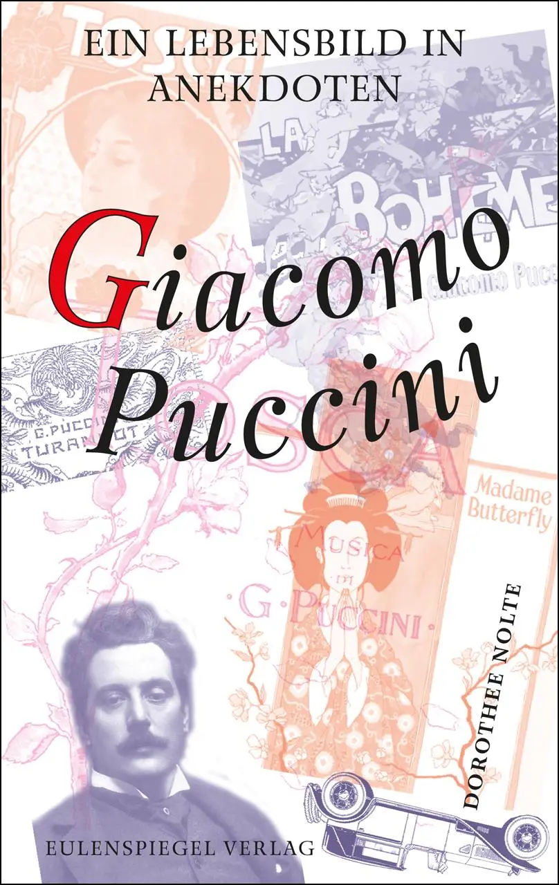 Cover: 9783359030690 | Giacomo Puccini | Ein Lebensbild in Anekdoten | Dorothee Nolte | Buch