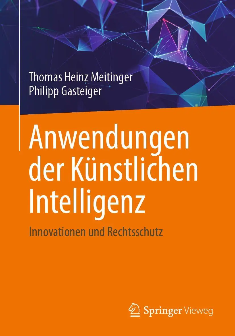 Cover: 9783662730690 | Anwendungen der Künstlichen Intelligenz. Innovationen und Rechtsschutz