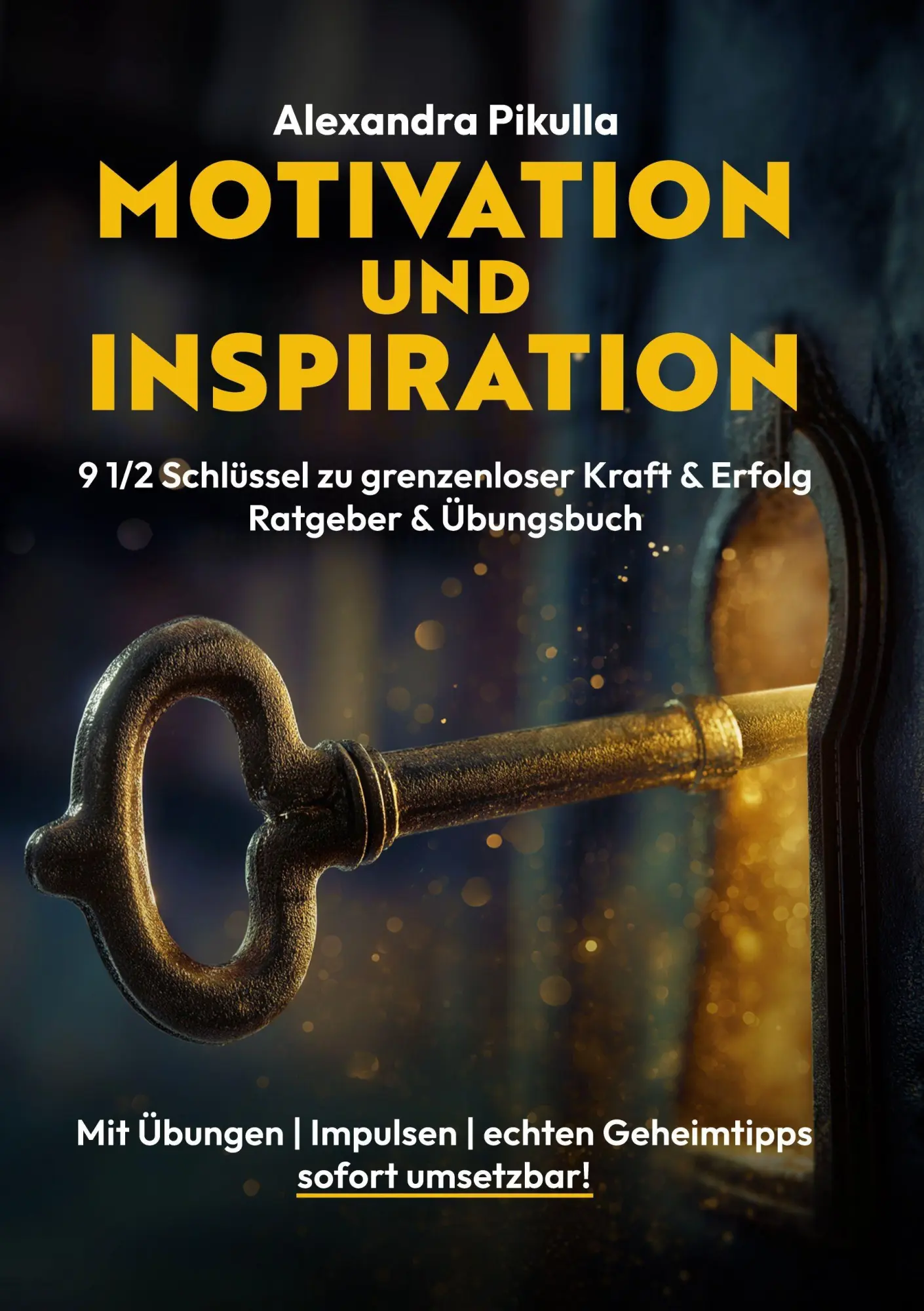 Cover: 9783695190690 | Motivation und Inspiration 9 1/2 Schlüssel zu grenzenloser Kraft &amp;...