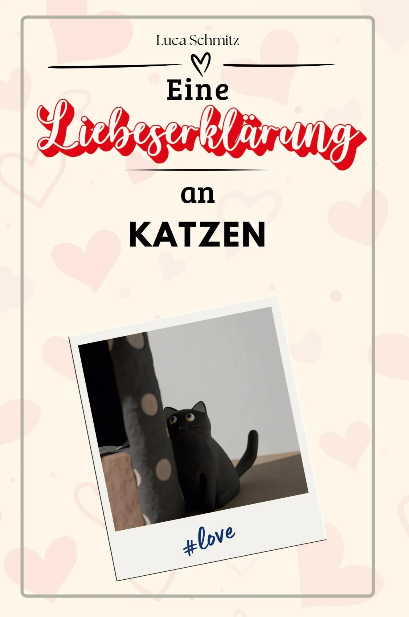 Cover: 9783759160690 | Eine Liebeserklärung an Katzen | Luca Schmitz | Taschenbuch | 66 S.