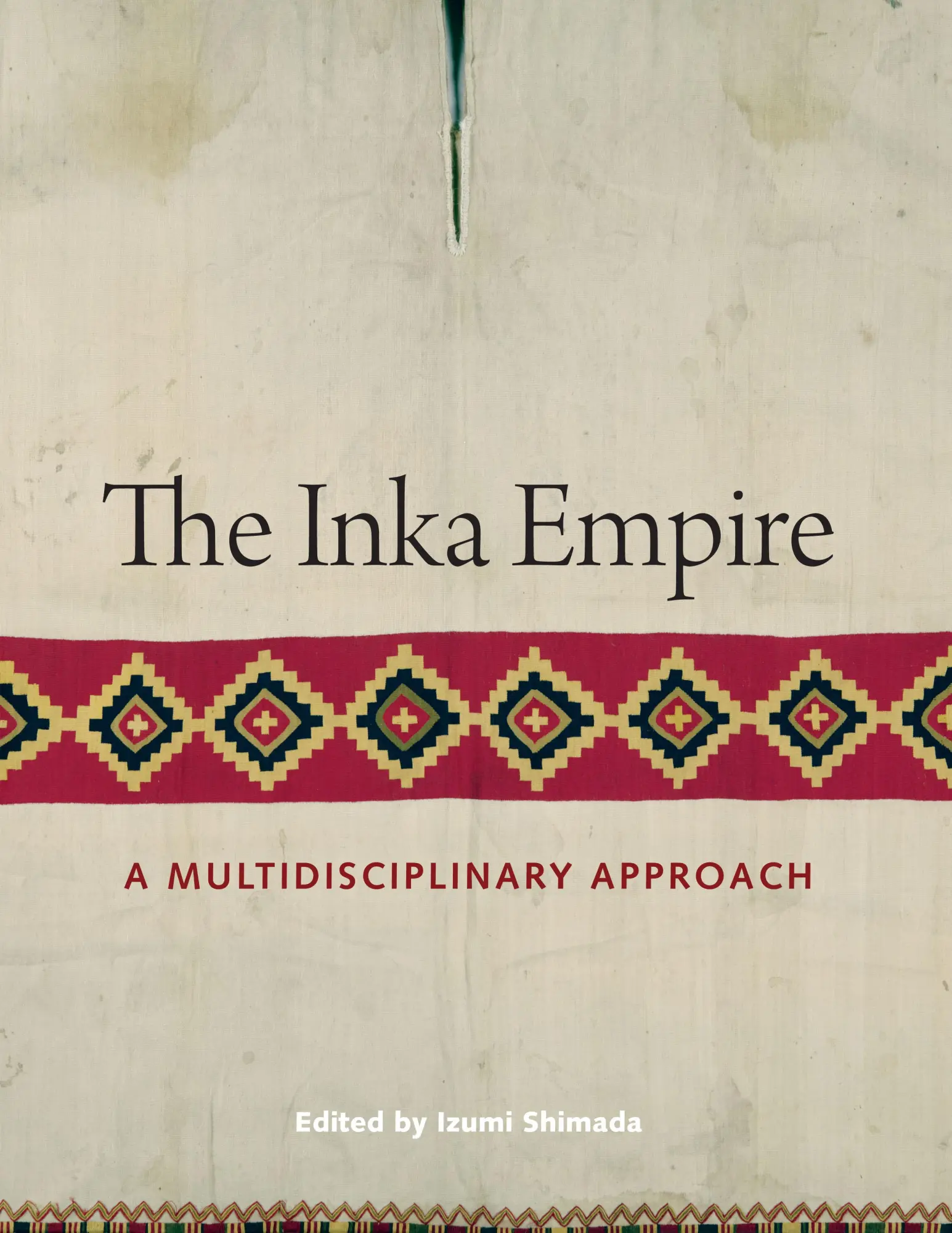 Cover: 9780292760790 | The Inka Empire – A Multidisciplinary Approach | Izumi Shimada | Buch