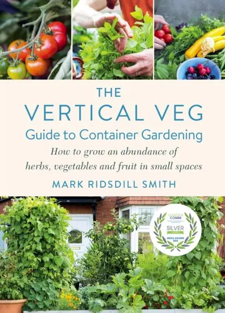 Cover: 9781645020790 | The Vertical Veg Guide to Container Gardening | Mark Ridsdill Smith