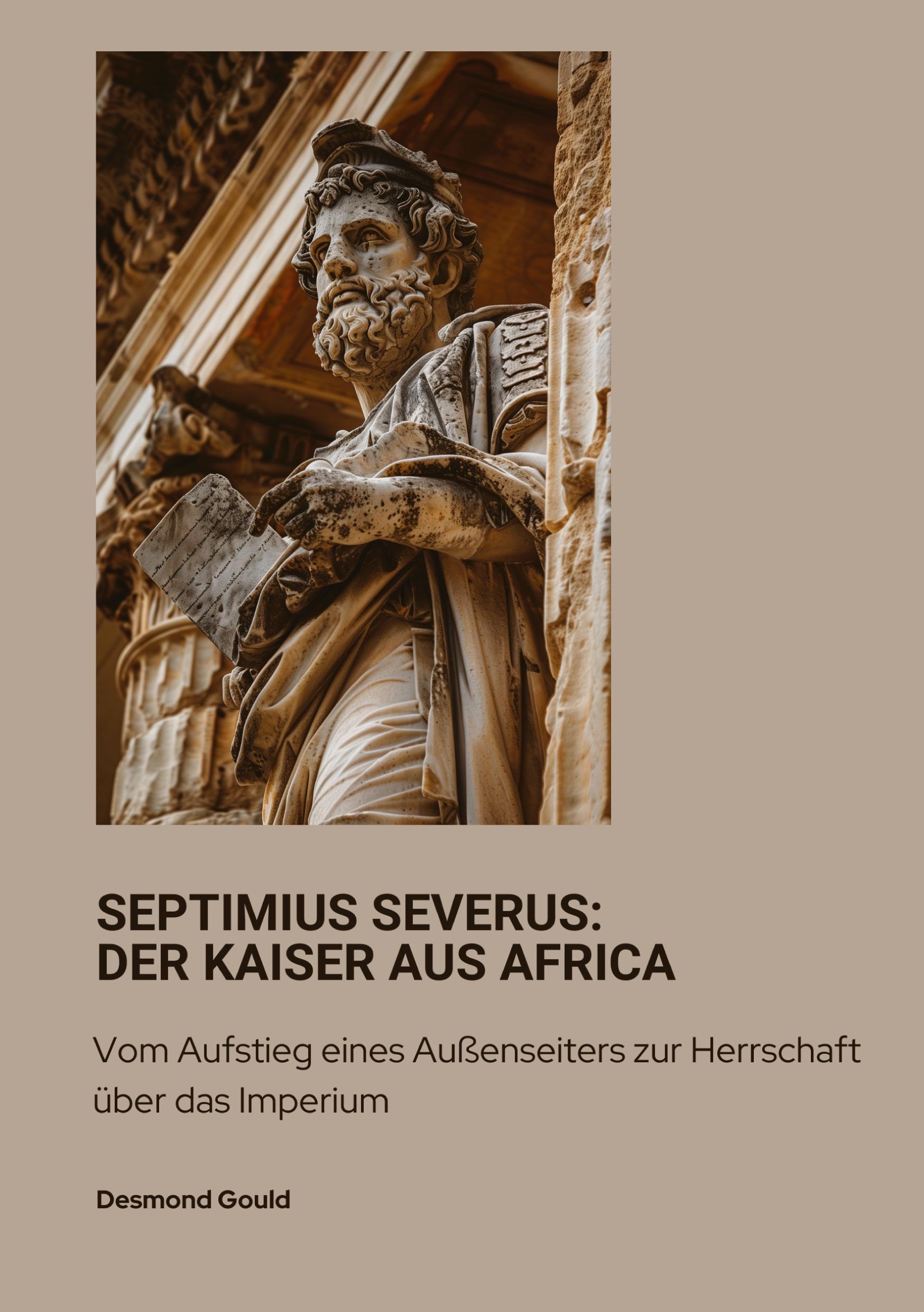 Cover: 9783384460790 | Septimius Severus: Der Kaiser aus Africa | Desmond Gould | Taschenbuch