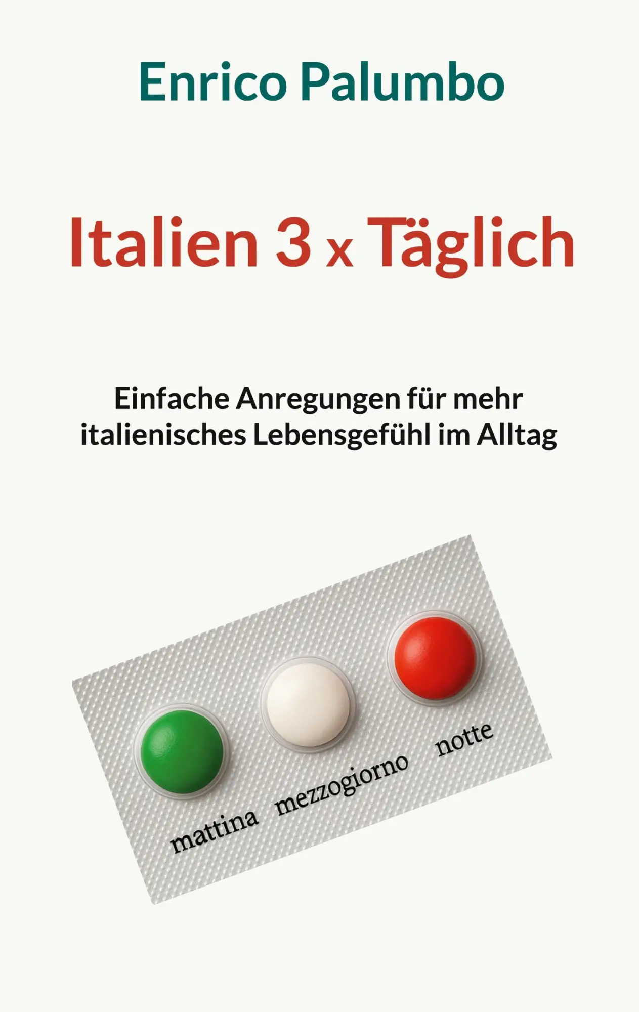 Cover: 9783819230790 | Italien 3 x Täglich | Enrico Palumbo | Taschenbuch | 60 S. | Deutsch