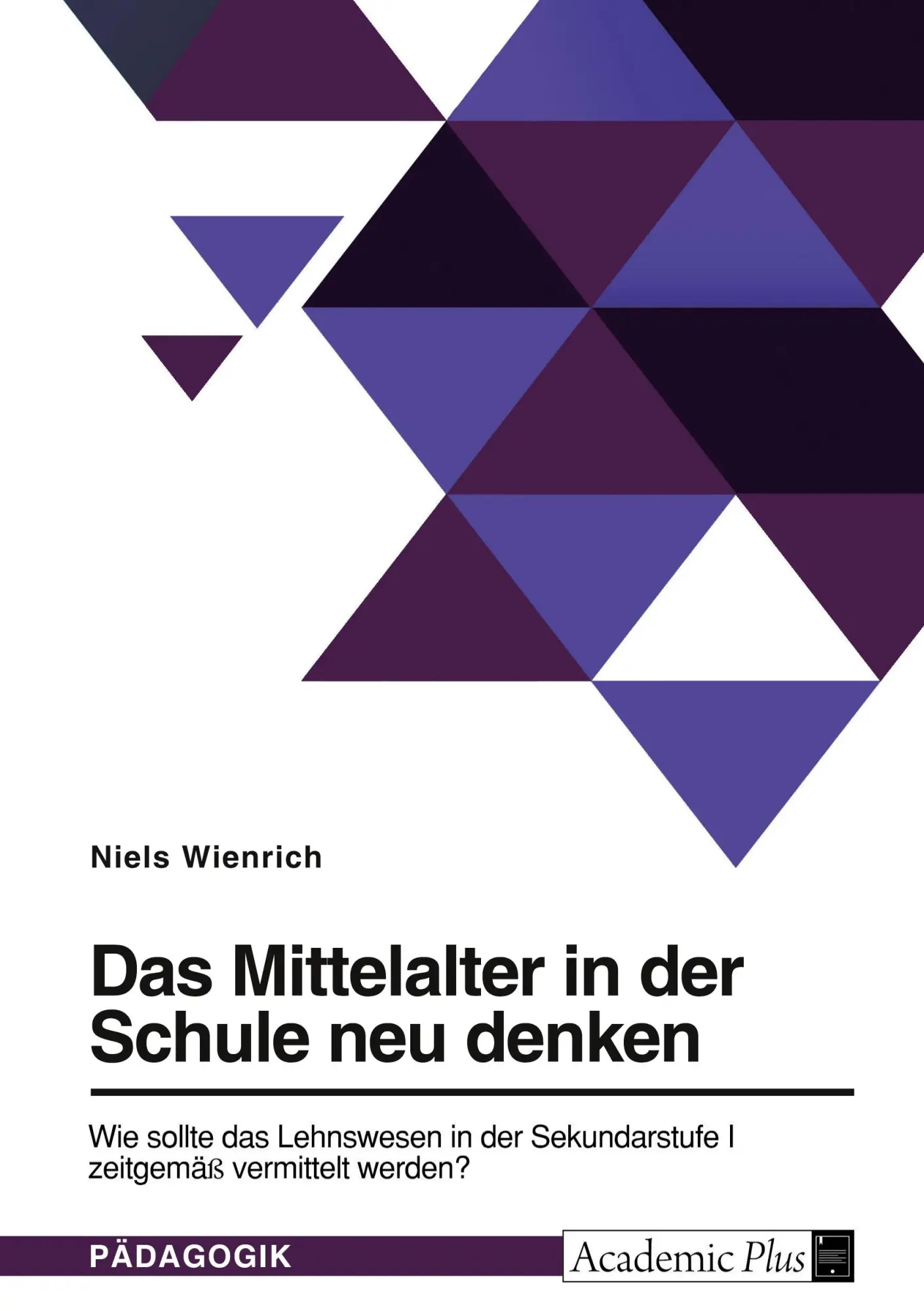 Cover: 9783389020890 | Das Mittelalter in der Schule neu denken. Wie sollte das Lehnswesen...