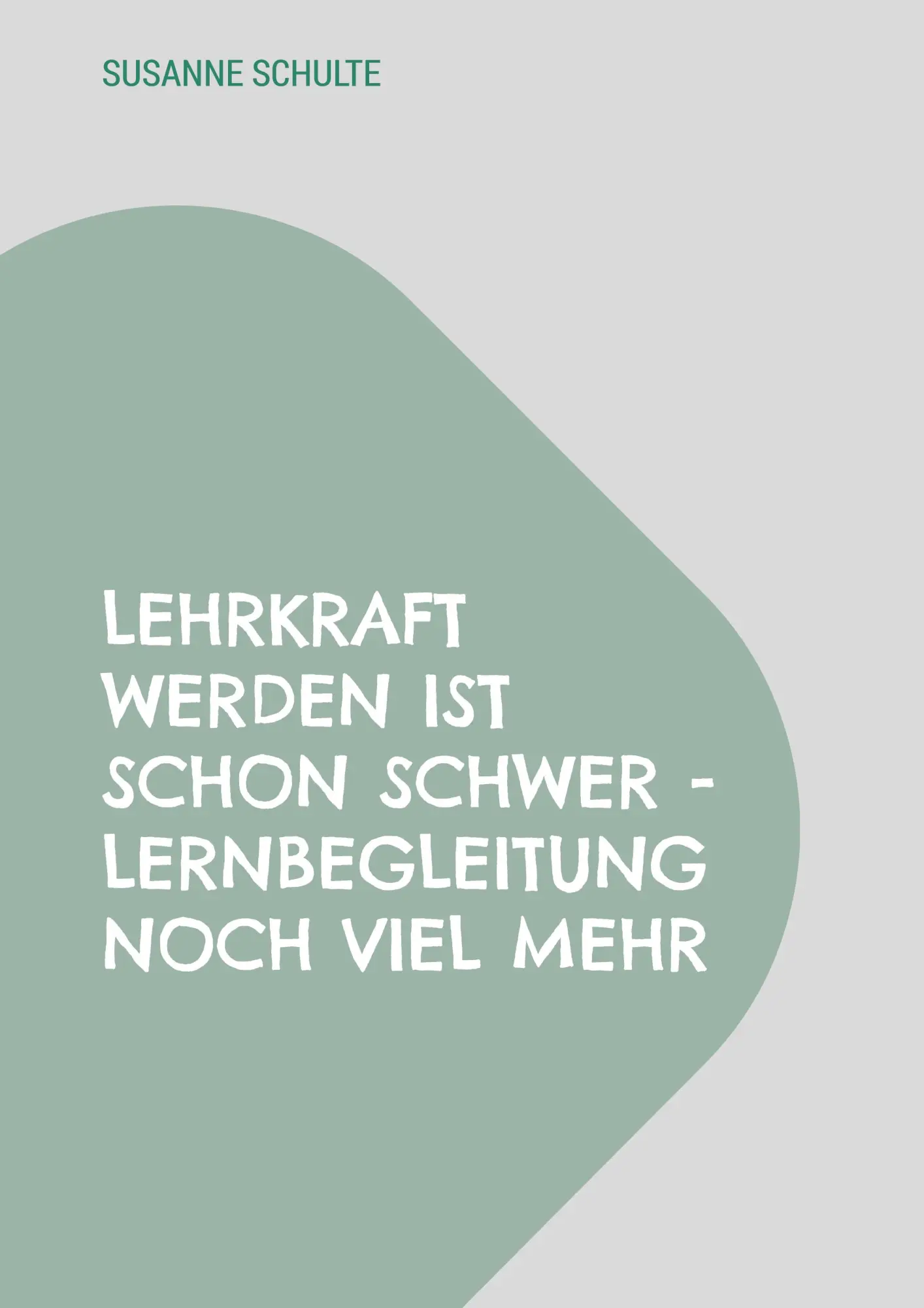 Cover: 9783769350890 | Lehrkraft werden ist schon schwer - Lernbegleitung noch viel mehr