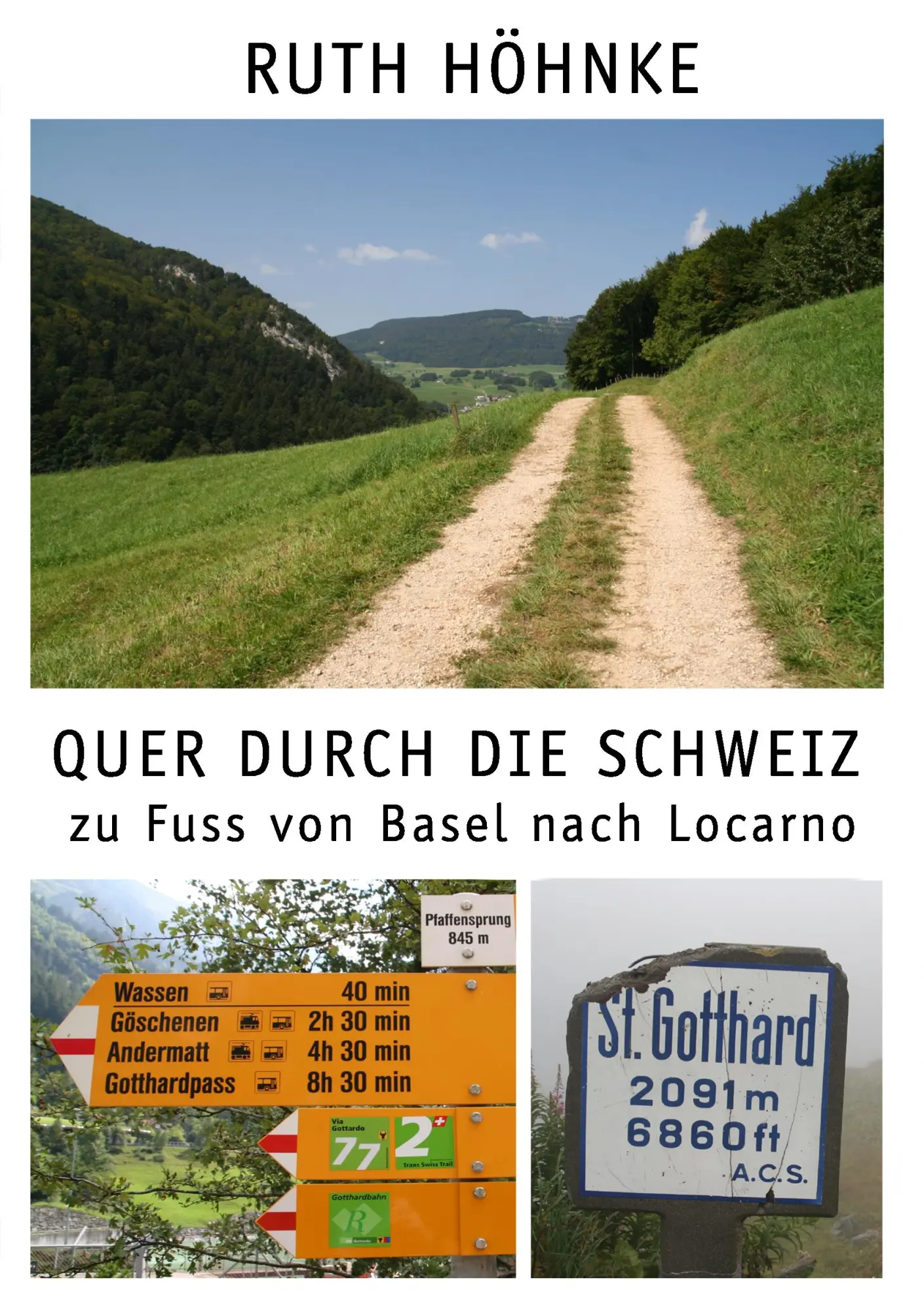 Cover: 9783837040890 | Quer durch die Schweiz - zu Fuss von Basel nach Locarno | Ruth Höhnke