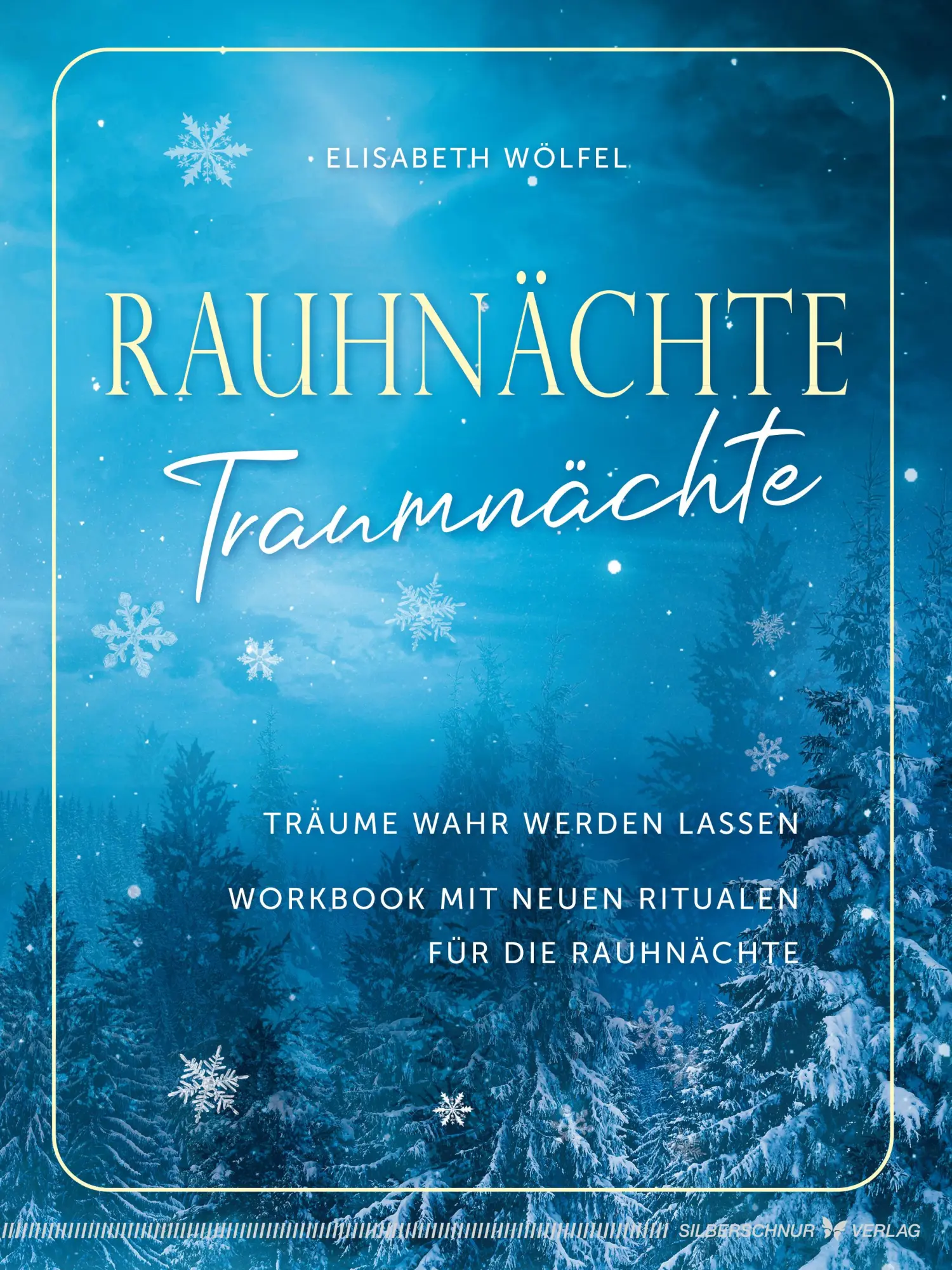 Cover: 9783969330890 | Rauhnächte - Traumnächte | Elisabeth Wölfel | Taschenbuch | 96 S. Cover: 9783969330890 | Rauhnächte - Traumnächte | Elisabeth Wölfel | Taschenbuch | 96 S.