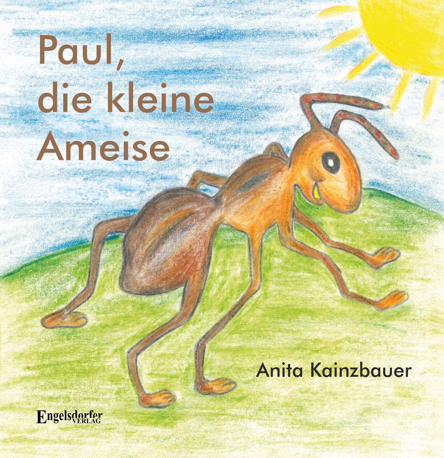 Cover: 9783969400890 | Paul, die kleine Ameise | Anita Kainzbauer | Buch | 28 S. | Deutsch