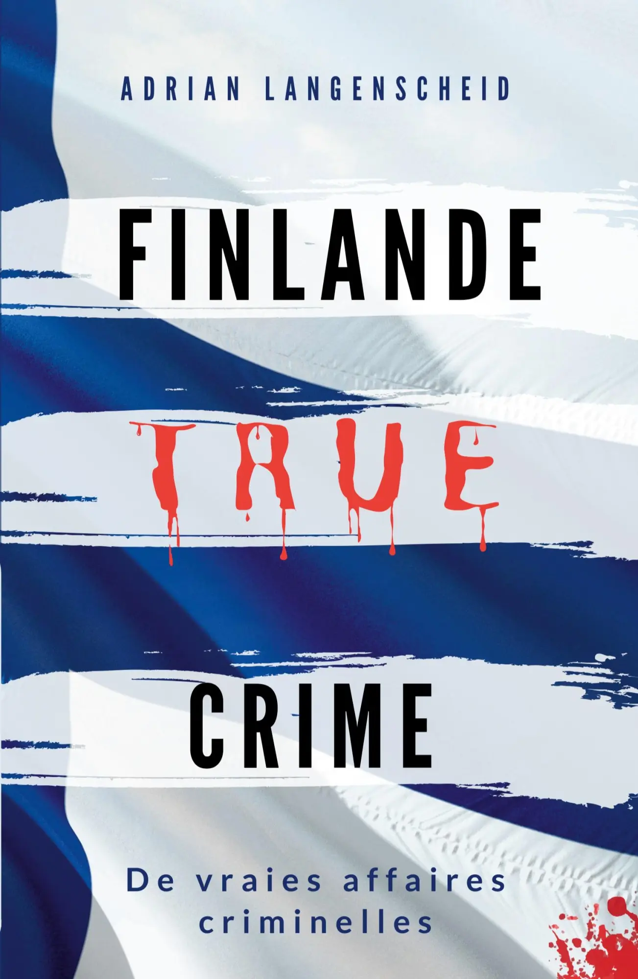 Cover: 9783986610890 | FINLANDE TRUE CRIME | De vraies affaires criminelles | Taschenbuch