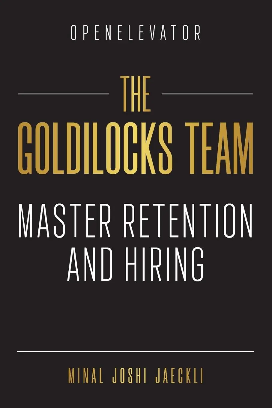 Cover: 9798895710890 | The Goldilocks Team | Master Hiring and Retention | Jaeckli | Buch