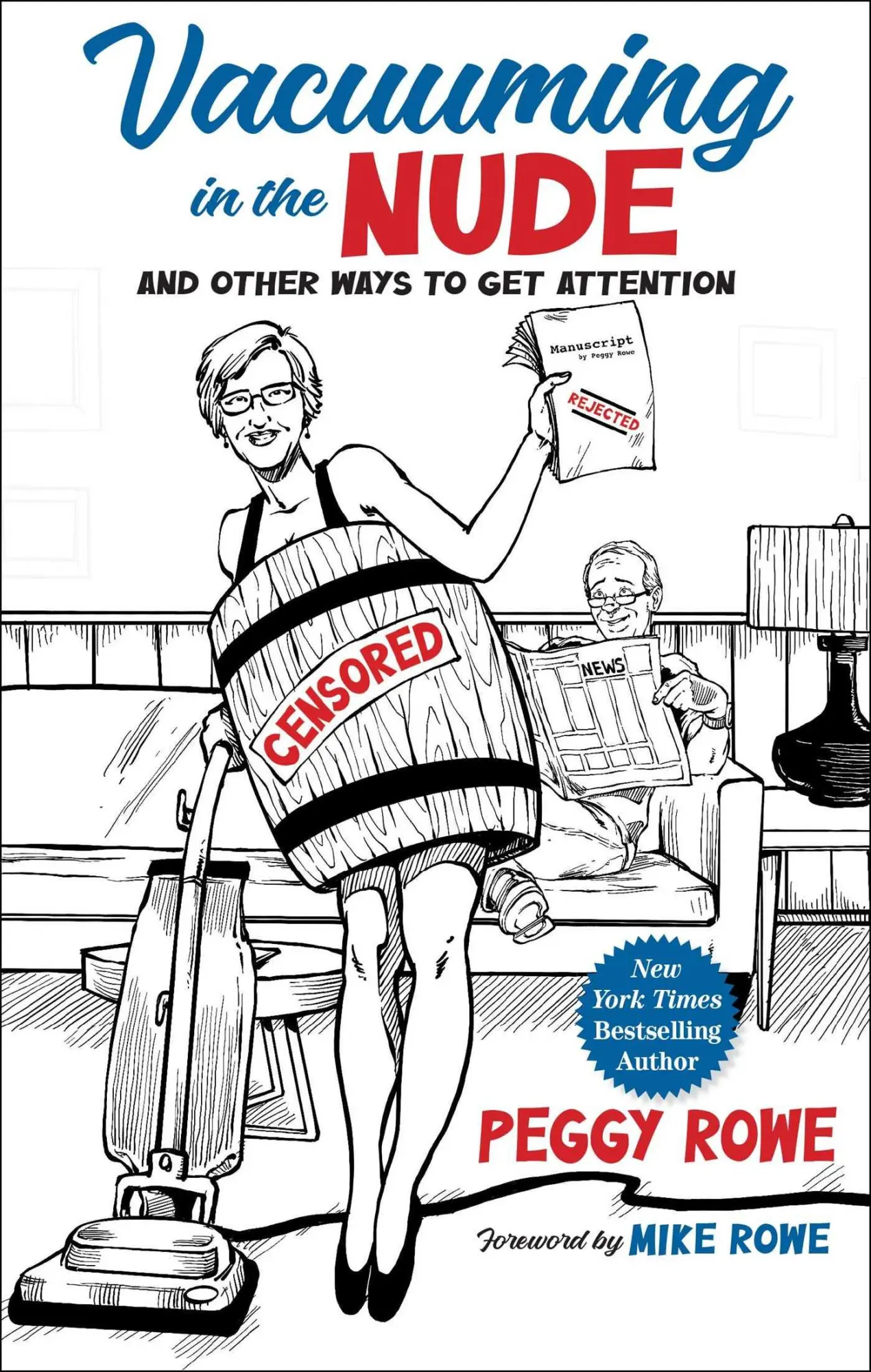 Cover: 9781637630990 | Vacuuming in the Nude | And Other Ways to Get Attention | Peggy Rowe