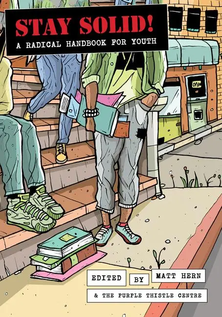 Cover: 9781849350990 | Stay Solid! | A Radical Handbook for Youth | Matt Hern | Taschenbuch