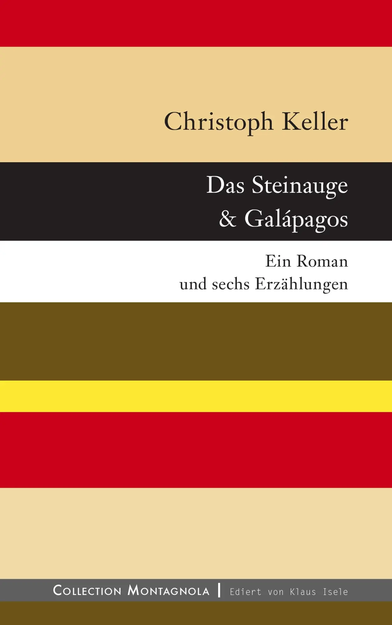 Das Steinauge & Galápagos: Ein Roman und sechs Erzählungen (Collection Montagnola)