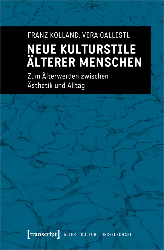 Cover: 9783837650990 | Neue Kulturstile älterer Menschen | Franz Kolland (u. a.) | Buch